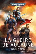 Couverture du livre « Warhammer 40.000 : la gloire de Volpone » de Nick Kyme aux éditions Black Library
