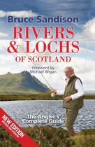 Couverture du livre « Rivers and Lochs of Scotland » de Sandison Bruce aux éditions Black & White Publishing Digital