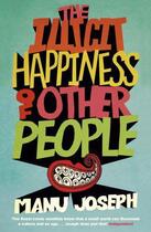 Couverture du livre « The Illicit Happiness of Other People » de Manu Joseph aux éditions Murray John Digital