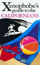 Couverture du livre « THE XENOPHOBE'S GUIDE TO THE CALIFORNIANS » de Anthony Marais aux éditions Oval Books