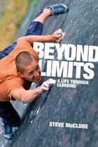 Couverture du livre « Beyond Limits » de Mcclure Steve aux éditions Vertebrate Publishing