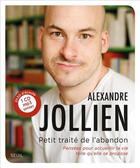 Couverture du livre « Petit traité de l'abandon ; pensées pour accueillir la vie telle qu'elle se propose » de Alexandre Jollien aux éditions Seuil