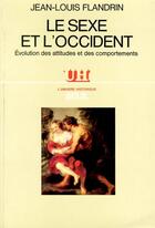 Couverture du livre « Le sexe et l'occident ; évolution des attitudes et des comportements » de Jean-Louis Flandrin aux éditions Seuil