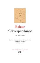 Couverture du livre « Correspondance t.3 ; 1842-1850 » de Honoré De Balzac aux éditions Gallimard