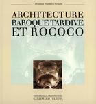 Couverture du livre « Architecture baroque tardive et rococo » de Christian Norberg-Schulz aux éditions Gallimard