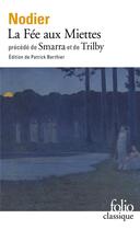 Couverture du livre « La fée aux miettes ; Smarra ; Trilby » de Charles Nodier aux éditions Folio
