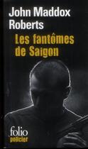 Couverture du livre « Les fantômes de Saigon » de John Maddox Roberts aux éditions Folio