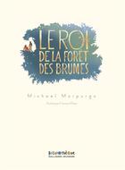 Couverture du livre « Le roi de la forêt des brumes » de Michael Morpurgo aux éditions Gallimard-jeunesse