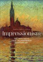 Couverture du livre « Impressionism: the movement that transformed western art » de Veronique Bouruet-Aubertot aux éditions Flammarion