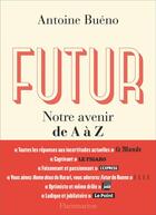 Couverture du livre « Futur ; notre avenir de A à z » de Antoine Bueno aux éditions Flammarion