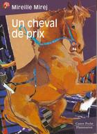 Couverture du livre « Cheval de prix (un) - - emotion garantie, junior, des 9/10ans » de Mireille Mirej aux éditions Flammarion