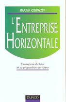 Couverture du livre « L'Entreprise Horizontale » de Frank Ostroff aux éditions Dunod