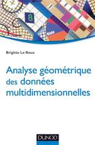 Couverture du livre « Analyse géométrique des données multidimensionnelles » de Brigitte Le Roux aux éditions Dunod