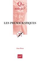 Couverture du livre « Les présocratiques » de Jean Brun aux éditions Que Sais-je ?