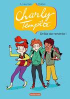 Couverture du livre « Charly Tempête t.2 ; drôle de rentrée! » de A. Heurtier et Clotka aux éditions Casterman Jeunesse