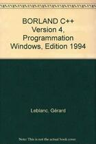 Couverture du livre « Borland C++ Version 4 » de Gerard Leblanc aux éditions Eyrolles