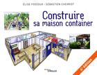 Couverture du livre « Construire sa maison container (4e édition) » de Sebastien Chevriot et Elise Fossoux aux éditions Eyrolles