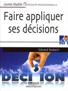 Couverture du livre « Faire appliquer ses decisions » de Gerard Rodach aux éditions Editions D'organisation