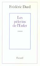 Couverture du livre « Les pelerins de l'enfer » de Frederic Dard aux éditions Fayard