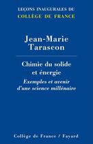 Couverture du livre « Chimie du solide et énergie » de Jean-Marie Tarascon aux éditions Fayard