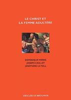 Couverture du livre « Le christ et la femme adultere » de Caillot/Le Foll aux éditions Desclee De Brouwer