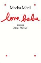 Couverture du livre « Love. Baba » de Macha Meril aux éditions Albin Michel