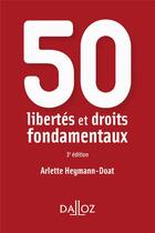 Couverture du livre « 50 libertés et droits fondamentaux (3e édition) » de Arlette Heymann-Doat aux éditions Dalloz