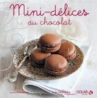 Couverture du livre « Mini-délices au chocolat » de Lucia Pantaleoni aux éditions Solar