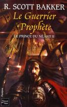 Couverture du livre « Le prince du neant - tome 2 le guerrier - vol02 » de Richard Scott Bakker aux éditions Fleuve Editions