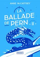 Couverture du livre « La ballade de Pern Tome 2 : la dame aux dragons, histoire de Nerilka, les renégats de Pern » de Anne Mccaffrey aux éditions Pocket