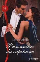 Couverture du livre « Prisonnière du capitaine » de Louise Allen aux éditions Harlequin