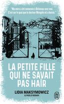 Couverture du livre « La petite fille qui ne savait pas haïr : Une enfance à Auschwitz » de Paolo Rodari et Lidia Maksymowicz aux éditions J'ai Lu