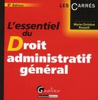 Couverture du livre « L'essentiel du droit administratif général (8e édition) » de Marie-Christine Rouault aux éditions Gualino