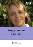 Couverture du livre « Voyage autour d'un AVC » de Karima Sari aux éditions Amalthee