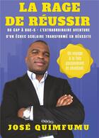 Couverture du livre « La rage de éeussir ; du CAP à bac+5 : l'extraordinaire aventure d'un échec scolaire transformé en réussite » de Jose Quimfumu aux éditions Books On Demand