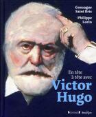 Couverture du livre « EN TETE-A-TETE : avec Victor Hugo » de Gonzague Saint Bris aux éditions Grund