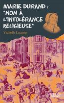 Couverture du livre « Marie Durand ; non à l'intolérance religieuse » de Ysabelle Lacamp aux éditions Editions Actes Sud