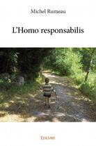 Couverture du livre « L'homo responsabilis » de Michel Rumeau aux éditions Edilivre