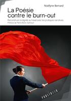 Couverture du livre « La poésie contre le burn-out ; reconstruire la dignité au travail avec les pratiques narratives » de Bernard Noellyne aux éditions Publibook