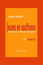 Couverture du livre « Jeunes en souffrance ; psychanalyse et éducation spécialisée » de August Aichhorn aux éditions Champ Social