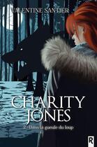 Couverture du livre « Charity jones » de Santier Valentine aux éditions Rebelle