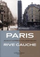 Couverture du livre « Paris rive gauche ; avant-apres Haussmann » de Patrice De Moncan aux éditions Mecene