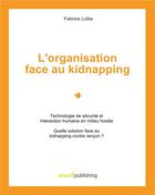 Couverture du livre « L'organisation face au kidnapping » de Fabrice Lollia aux éditions Books On Demand