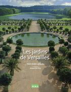 Couverture du livre « Les jardins de Versailles » de Lablaude P A aux éditions Scala