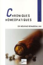 Couverture du livre « Chroniques homéopathiques » de Mourad Benabdallah aux éditions 2eme Edition