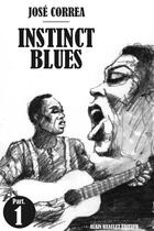 Couverture du livre « Instinct blues t.1 » de Jose Correa aux éditions Alain Beaulet