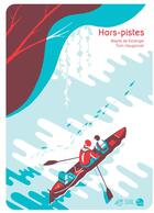 Couverture du livre « Hors-pistes » de Maylis De Kerangal et Tom Haugomat aux éditions Thierry Magnier