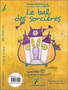 Couverture du livre « Le bal des sorcières / the witches ball » de Katia Humbert et Nadine Debertolis aux éditions Le Verger Des Hesperides