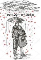 Couverture du livre « Instants d'amour » de Pivert Caroline aux éditions Gunten