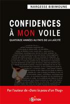 Couverture du livre « Confidences à mon voile ; quatorze années au pays de la laïcité » de Nargesse Bibimoune aux éditions Is Edition